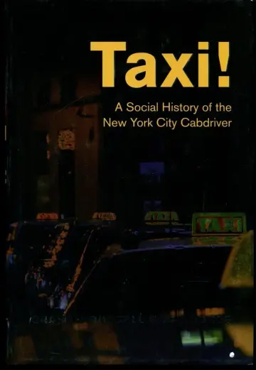 Cover of Taxi! – A Social History of the New York City Cabdriver