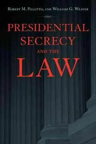 Cover of Presidential Secrecy and the Law