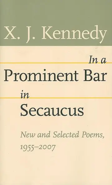 Cover of In a Prominent Bar in Secausus – New and Selected Poems 1955–2007