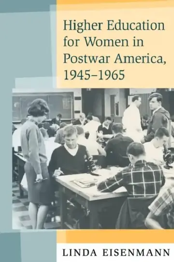Cover of Higher Education for Women in Postwar America, 1945-1965