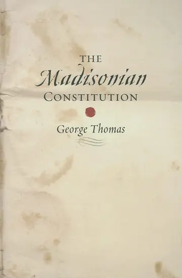Cover of The Madisonian Constitution