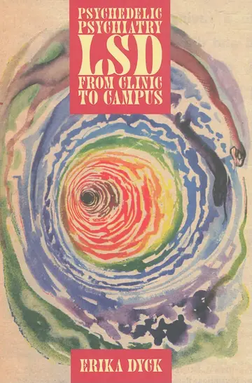 Cover of Psychedelic Psychiatry – LSD from Clinic to Campus
