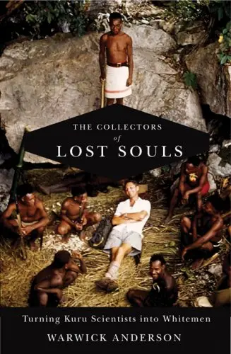 Cover of The Collectors of Lost Souls – Turning Kuru Scientists into Whitemen