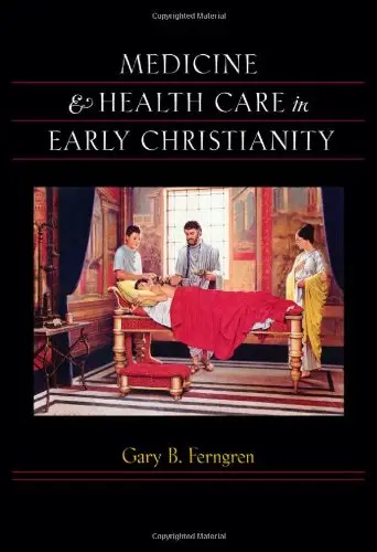 Cover of Medicine and Health Care in Early Christianity