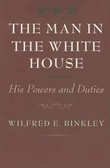Cover of The Man in the White House – His Powers and Duties