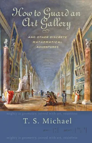 Cover of How to Guard an Art Gallery and Other Discrete Mathematical Adventures