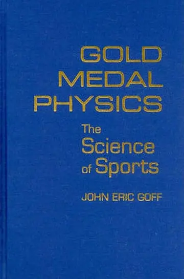 Cover of Gold Medal Physics – The Science of Sports
