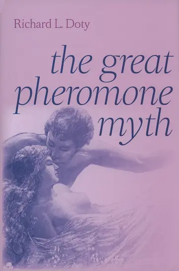 Cover of The Great Pheromone Myth