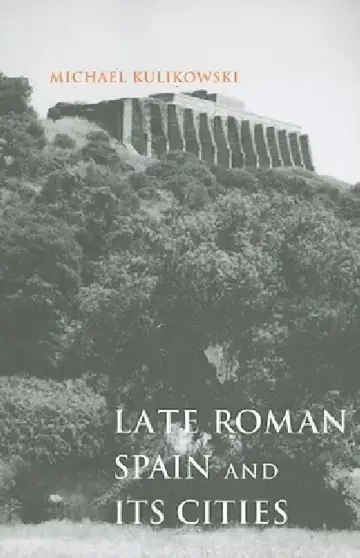 Cover of Late Roman Spain and Its Cities