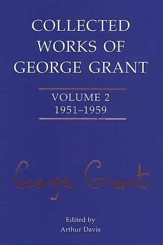 Cover of Collected Works of George Grant
