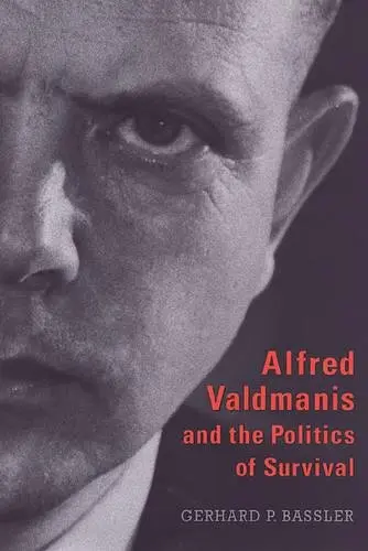 Cover of Alfred Valdmanis and the Politics of Survival