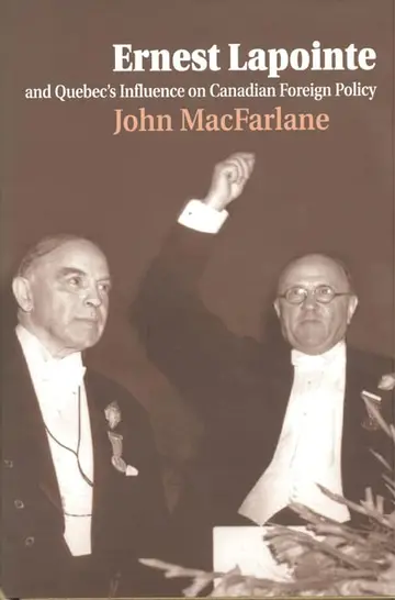 Cover of Ernest Lapointe & Quebec's Influence on Canada's Foreign Policy