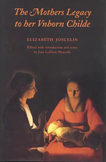 Cover of The Mothers Legacy to Her Unborn Childe