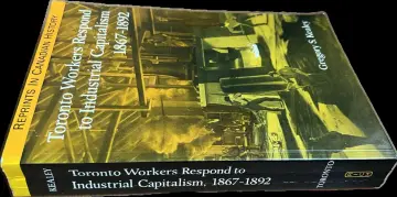 Cover of Toronto Workers Respond to Industrial Capitalism, 1867-92