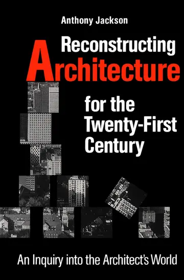 Cover of Reconstructing Architecture for the Twenty-First Century