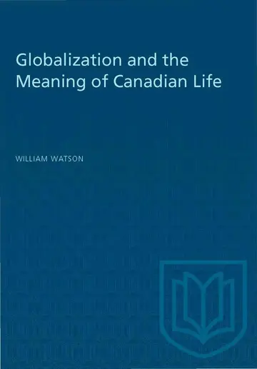 Cover of Globalization and the Meaning of Canadian Life