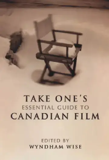 Cover of Take One's Essential Guide to Canadian Film