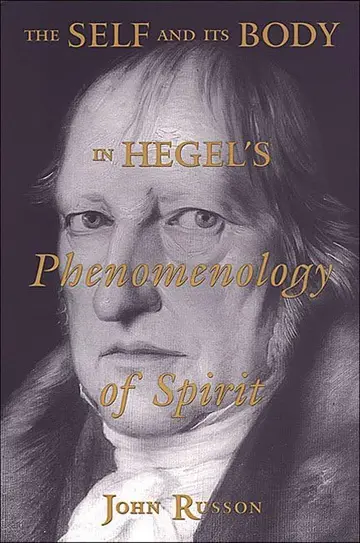 Cover of The Self and Its Body in Hegel's Phenomenology of Spirit