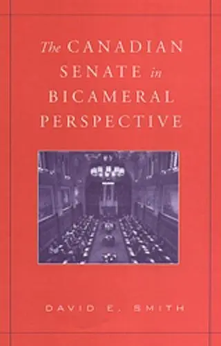 Cover of The Canadian Senate in Bicameral Perspective