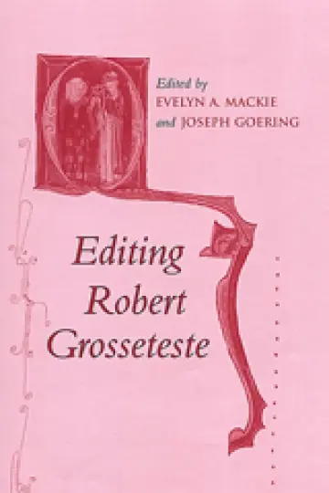 Cover of Editing Robert Grosseteste
