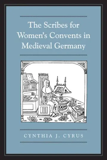 Cover of The Scribes for Women's Convents in Late Medieval Germany