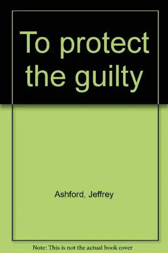 Cover of To protect the guilty