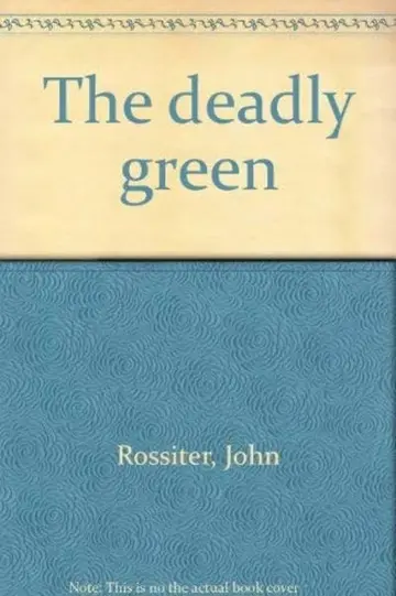 Cover of The deadly green