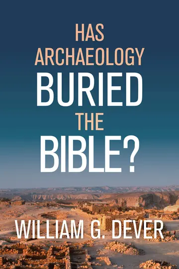 Cover of Has Archaeology Buried the Bible