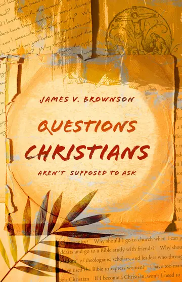 Cover of Questions Christians Aren't Supposed to Ask