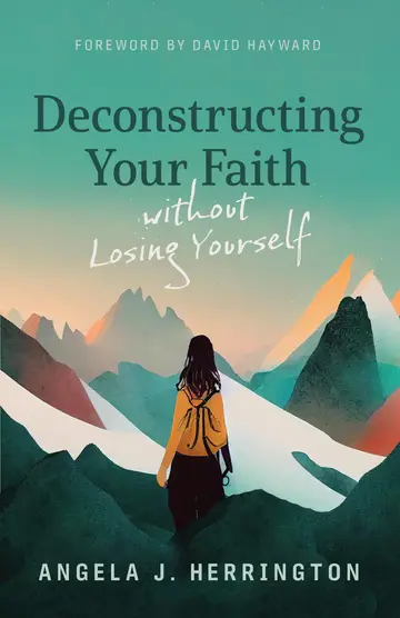 Cover of Deconstructing Your Faith Without Losing Yourself