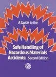 Cover of A Guide to the Safe Handling of Hazardous Materials Accidents