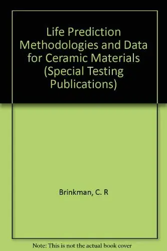 Cover of Life Prediction Methodologies and Data for Ceramic Materials