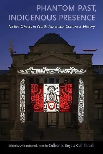Cover of Phantom Past, Indigenous Presence