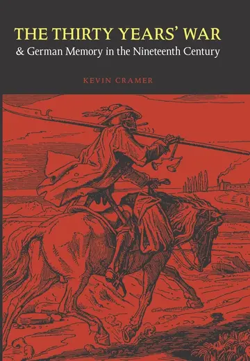 Cover of The Thirty Years' War and German Memory in the Nineteenth Century