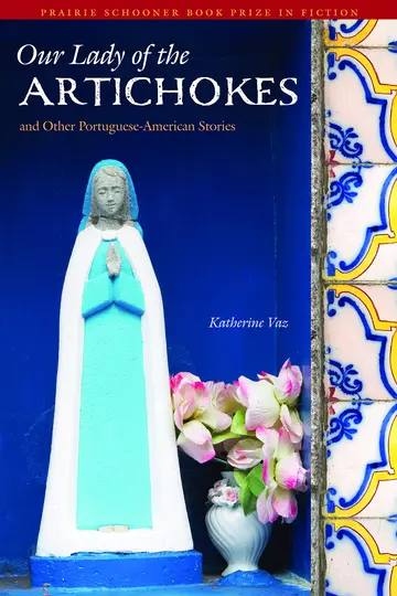 Cover of Our Lady of the Artichokes and Other Portuguese-American Stories