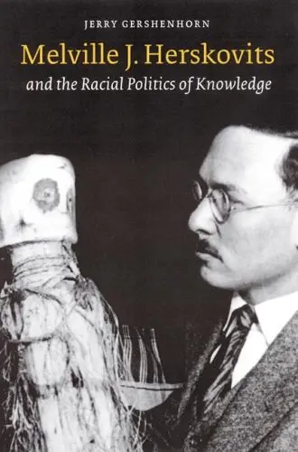 Cover of Melville J. Herskovits and the Racial Politics of Knowledge