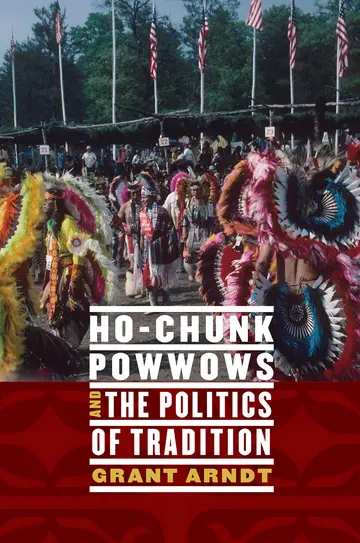 Cover of Ho-chunk Powwows and the Politics of Tradition