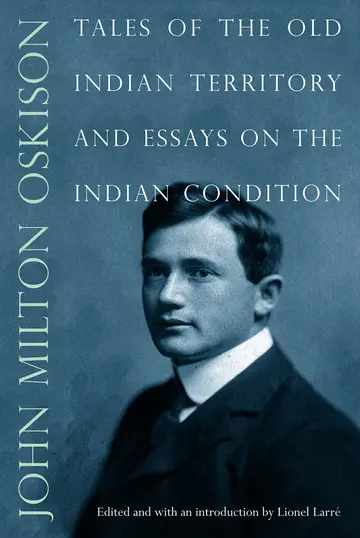 Cover of Tales of the Old Indian Territory and Essays on the Indian Condition