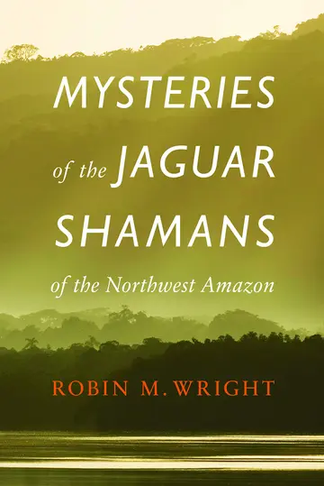 Cover of Mysteries of the Jaguar Shamans of the Northwest Amazon