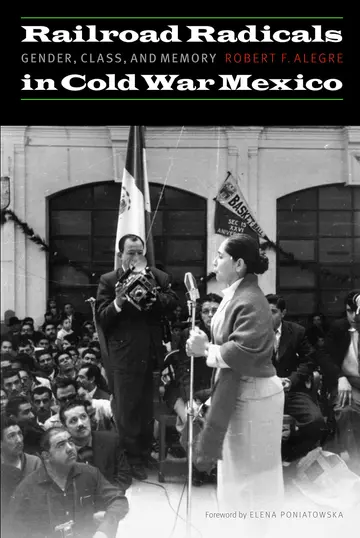 Cover of Railroad Radicals in Cold War Mexico