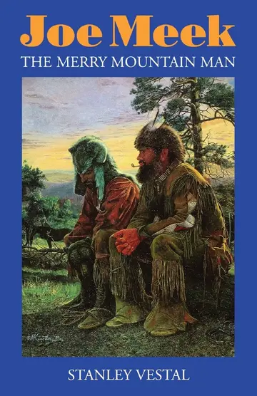 Cover of Joe Meek, the Merry Mountain Man a Biography