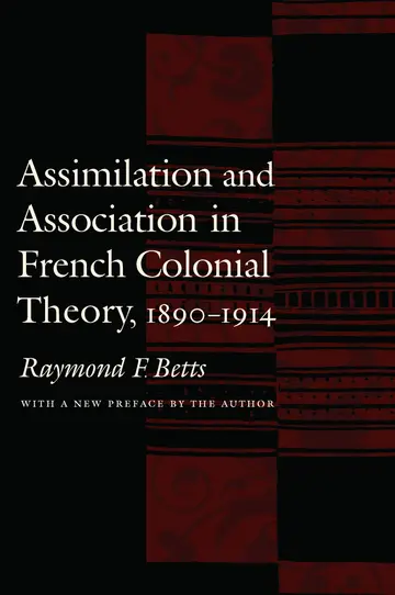 Cover of Assimilation and Association in French Colonial Theory, 1890-1914