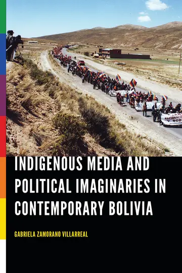 Cover of Indigenous Media and Political Imaginaries in Contemporary Bolivia
