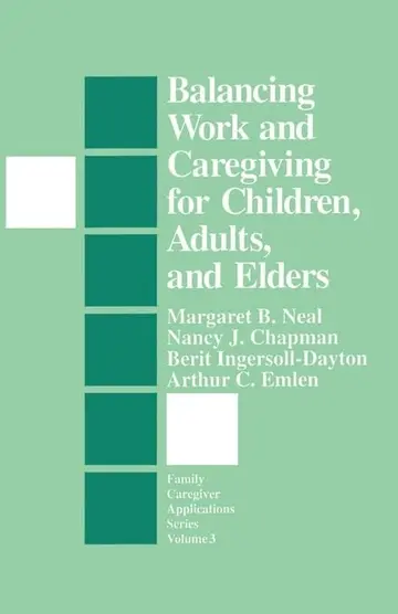 Cover of Balancing Work and Caregiving for Children, Adults, and Elders - Vol. 3