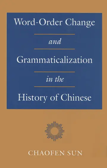 Cover of Word-Order Change and Grammaticalization in the History of Chinese