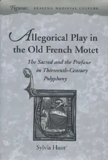 Cover of Allegorical Play in the Old French Motet