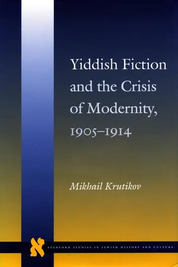 Cover of Yiddish Fiction and the Crisis of Modernity, 1905-1914