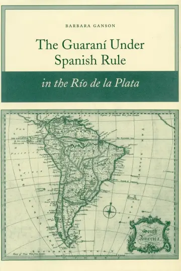 Cover of The Guarani Under Spanish Rule in the Rio De LA Plata