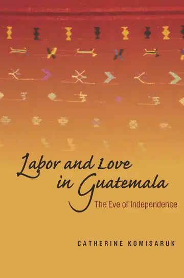 Cover of Labor and Love in Guatemala