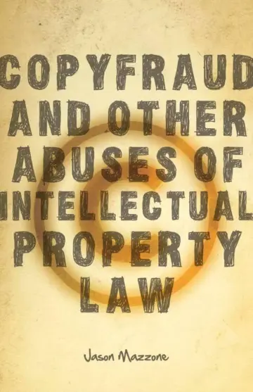 Cover of Copyfraud and Other Abuses of Intellectual Property Law